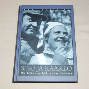 Kari Uusitalo Siiri ja Kaarlo - Näyttelijäparin tarina